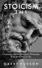 Stoicism: A Complete Guide to the Stoic Philosophy & the Stoic Way of Life Cover Image
