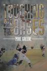 Touching All the Bases: A Complete Guide to Baseball Success on and Off the Field By Mike Greene Cover Image