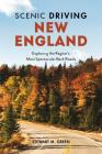 Scenic Driving New England: Exploring the Region's Most Spectacular Back Roads By Stewart M. Green Cover Image