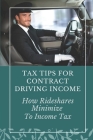 Tax Tips For Contract Driving Income: How Rideshares Minimize To Income Tax: How To File Uber Taxes With Tax Cover Image