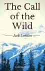 The Call of the Wild: A short adventure novel by Jack London (unabridged edition) Cover Image
