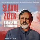 Heaven in Disorder By Slavoj Zizek, Will Tulin (Read by) Cover Image