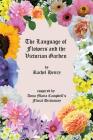 The Language of Flowers and the Victorian Garden By Rachel Henry, Rachel Henry (Illustrator) Cover Image