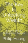 The Key to Unlocking Wealth: Support of New Agriculture in America By Philip Huang Cover Image