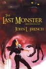 The Last Monster By John L. French, Cj Henderson (Contribution by), Patrick Thomas (Contribution by) Cover Image