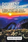 Different Discipleship: Jesus' Sermon on the Mount (Training for Service) Cover Image