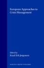 European Approaches to Crisis Management By Knud Erik Jørgensen (Editor) Cover Image