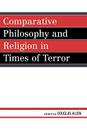 Comparative Philosophy and Religion in Times of Terror (Studies in Comparative Philosophy and Religion) By Douglas Allen (Editor) Cover Image
