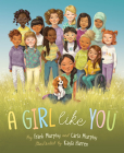 A Girl Like You By Frank Murphy, Carla Murphy, Kayla Harren (Illustrator) Cover Image