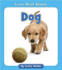 Dog (Learn about Animals) By Cecilia Minden Cover Image