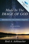 Made in the Image of God: Understanding the Nature of God and Mankind in a Changing World Cover Image