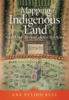 Mapping Indigenous Land: Native Land Grants in Colonial New Spain Cover Image