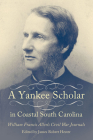 A Yankee Scholar in Coastal South Carolina: William Francis Allen's Civil War Journals Cover Image