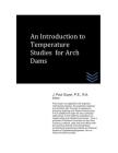 An Introduction to Temperature Studies for Arch Dams By J. Paul Guyer Cover Image