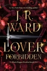 Lover Forbidden (The Black Dagger Brotherhood series #23) By J.R. Ward Cover Image