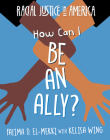 How Can I Be an Ally? By Fatima D. El-Mekki, Kelisa Wing Cover Image