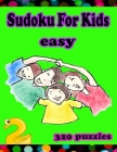 Sudoku for Kids - easy - Volume 2 -: 320 puzzles for beginners Second Level, 9x9 Gradually Introduce Children to Sudoku and Grow Logic Skills! LARGE p Cover Image