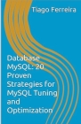 MySQL: 20 Proven Strategies for MySQL Tuning and Optimization. Cover Image