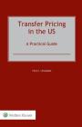 Transfer Pricing in the Us: A Practical Guide By Felix I. Lessambo Cover Image