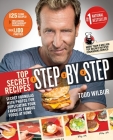 Top Secret Recipes Step-by-Step: Secret Formulas with Photos for Duplicating Your Favorite Famous Foods at Home By Todd Wilbur Cover Image