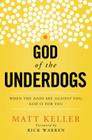 God of the Underdogs: When the Odds Are Against You, God Is for You By Matt Keller Cover Image