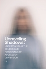 Unraveling Shadows: Understanding the Genesis and Persistence of Adolescent Depression By Nisa Khan (Contribution by) Cover Image