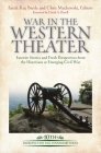 War in the Western Theater: Favorite Stories and Fresh Perspectives from the Historians at Emerging Civil War Cover Image