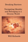 Breaking Barriers: Navigating Identity and Belonging in a Diverse World Cover Image