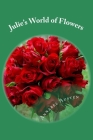 Julie's World of Flowers: How to make easy flower arrangements Cover Image
