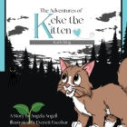 The Adventures of Keke the Kitten: Kai Is King Cover Image
