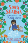 Sona Sharma, Looking After Planet Earth By Chitra Soundar, Jen Khatun (Illustrator) Cover Image