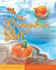 The Pumpkin Roll: A Story of Pumpkins, Community, and a Really Bad Hurricane By Diane Rehling Cover Image