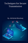 Techniques for Secure Transmission By Abhishek Bhardwaj Cover Image