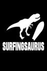 Surfingsaurus: Funny Beach Surfing T-Rex Novelty Notebook Gift Cover Image