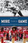 More Than a Game: A History of the African American Experience in Sport By David K. Wiggins, Jacqueline M. Moore (Editor), Nina Mjagkij (Editor) Cover Image