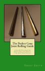 The Perfect Cone Joint Rolling Guide: A Step By Step Guide On How To Roll The Perfect Cone Joint From Scratch Cover Image