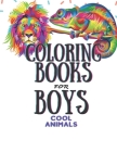 Coloring Books For Boys Cool Animals: For Boys Aged 6-12 By Hakim Zr Cover Image