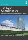 The New United Nations: International Organization in the Twenty-First Century By Jr. Moore, John Allphin, Jerry Pubantz Cover Image