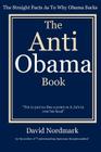 The Anti Obama Book: The Straight Facts As To Why Obama Sucks By David Nordmark Cover Image