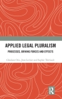 Applied Legal Pluralism: Processes, Driving Forces and Effects By Ghislain Otis, Jean LeClair, Sophie Thériault Cover Image