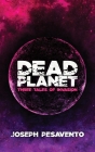 Dead Planet: Three Tales of Invasion By Joseph Pesavento Cover Image
