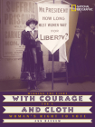 With Courage and Cloth: Winning the Fight for a Woman's Right to Vote By Ann Bausum Cover Image