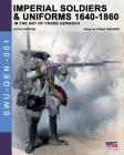 Imperial soldiers & uniforms 1640-1860: In the art of Franz Gerasch (Soldiers Weapons & Uniforms Gen #1) Cover Image