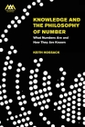 Knowledge and the Philosophy of Number: What Numbers Are and How They Are Known Cover Image