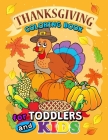 Thanksgiving Coloring Books for Toddlers and Kids: Coloring Pages and Activity Game for Toddlers, Boys and Girls Leaves, Pumpkins, Turkey, Food, Fall By Rocket Publishing Cover Image