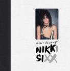 The First 21: How I Became Nikki Sixx Cover Image