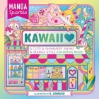 Manga Sparkle: Kawaii: A Cute & Shimmery Anime & Manga Style Coloring Book By K. Camero Cover Image