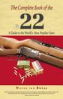 Complete Book of the .22: A Guide To The World's Most Popular Guns Cover Image