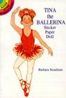 Tina the Ballerina Sticker Paper Doll [With Paper Dolls and Stickers] (Dover Little Activity Books) By Barbara Steadman Cover Image