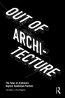 Out of Architecture: The Value of Architects Beyond Traditional Practice By Jake Rudin, Erin Pellegrino Cover Image